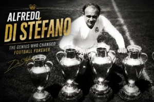 Alfredo Di Stefano featured image with five European Cups and the title The Genius Who Changed Football Forever