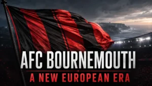 AFC Bournemouth red and black flag waving above a stadium for the 2026/27 season preview