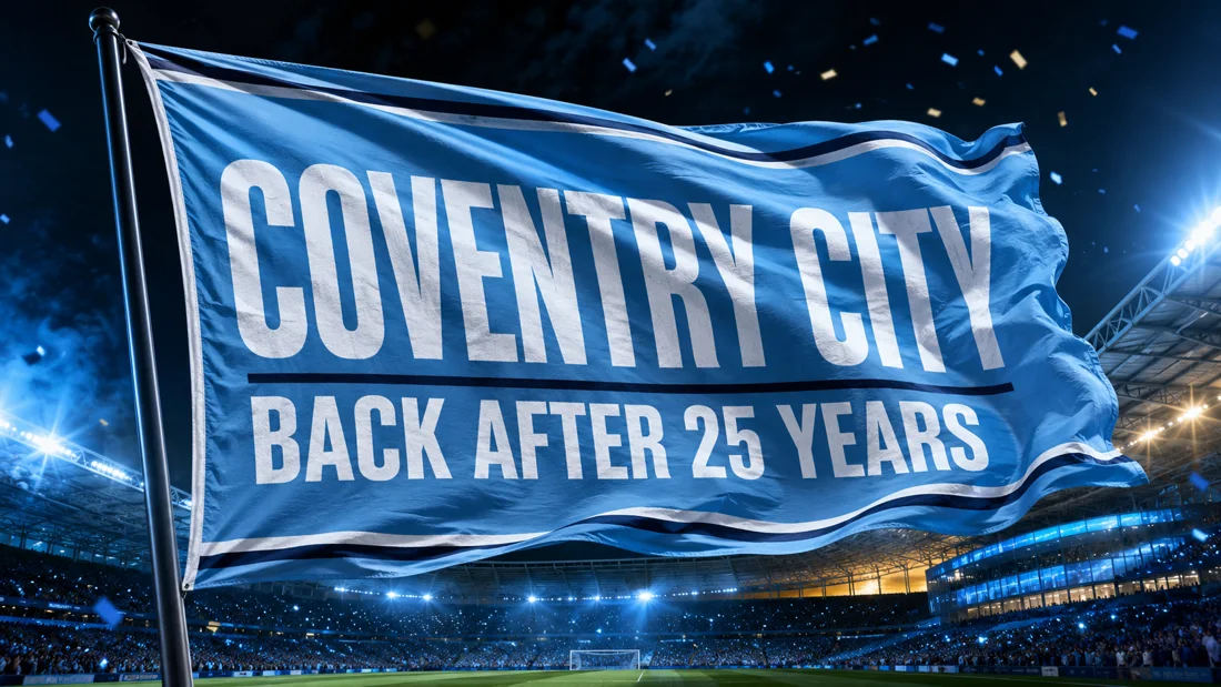 Coventry City sky blue flag waving above a stadium for the 2026/27 season preview titled Back After 25 Years
