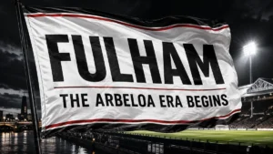 Fulham white flag waving above Craven Cottage for the 2026/27 season preview titled The Arbeloa Era Begins