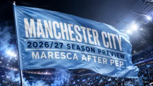 Manchester City 2026/27 season preview featured image with a sky-blue flag waving under stadium lights and the headline Maresca After Pep.